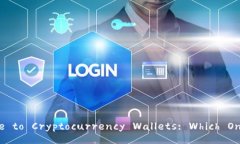 The Ultimate Guide to Cryptocurrency Wallets: Which One Shou