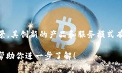 Tokenim 是一家新兴的区块链公司，具体国家信息可