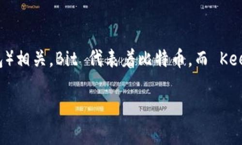 “BitKeep”的读音可以分为两个部分：“Bit” 和 “Keep”。具体的读音如下：

- **Bit**：发音类似于 [bɪt]，有点像中文的“比特”。
- **Keep**：发音为 [kiːp]，类似于中文的“基普”。

因此，“BitKeep”可以大致理解为“比特基普”。这个名字与其主要服务（数字资产钱包）相关，Bit 代表着比特币，而 Keep 则可以理解为保留、保存，形象地表达出这个钱包对于用户数字资产的保护作用。

如果您还有其他关于BitKeep或者其他相关主题的问题，随时欢迎提问！